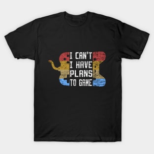 I Can't I Have Plans To Game T-Shirt